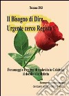 Il bisogno di dire... Urgente cerco regista libro