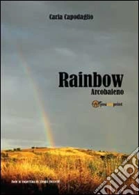 Rainbow. Arcobaleno
