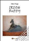 Irish Buddy libro di Bruga Edea