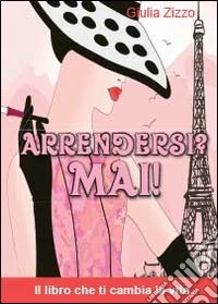 Arrendersi? Mai!