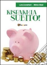 Risparmia subito! libro