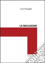 La negazione libro