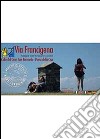 Via Francigena. Colle del Gran San Bernardo libro