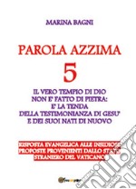 Parola azzima. Vol. 5: Il tempio del dio vivente non è fatto di pietra libro