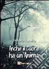 Anche il cuore ha un'anima libro