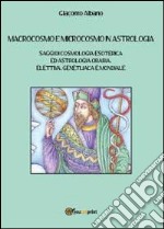 Macrocosmo e microcosmo in astrologia libro