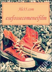 Esefossecomeneifilm libro