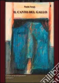 Il canto del gallo libro