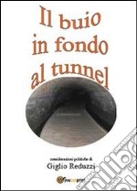 Il buio in fondo al tunnel libro