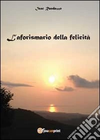 L'aforismario della felicità libro