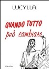 Quando tutto può cambiare libro