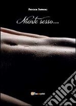 Niente sesso... libro