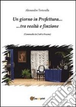 Un giorno in prefettura tra realtà e finzione libro