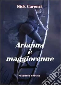 Arianna è maggiorenne