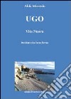 Ugo. Vita nuova libro