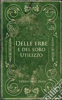 Delle erbe e del loro utilizzo