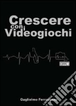 Crescere con i videogiochi libro