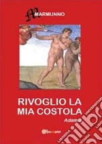 Rivoglio la mia costola libro