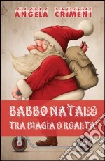 Babbo Natale tra magia e realtà libro