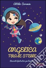 Angelica tra le stelle libro