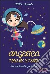 Angelica tra le stelle libro