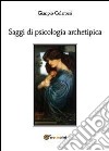 Saggi di psicologia archetipica libro