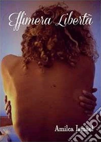 Effimera libertà