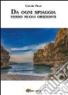 Da ogni spiaggia verso nuovi orizzonti libro