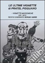 Le ultime vignette di Fratel Pisquano libro