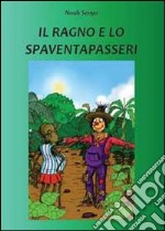 Il ragno e lo spaventapasseri libro