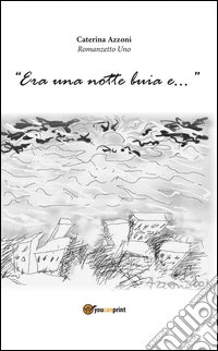 Era una notte buia e...