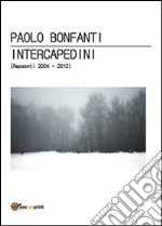 Intercapedini (Racconti 2004-2012) libro