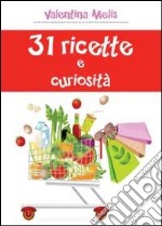 31 ricette e curiosità libro