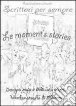 Moment's stories libro