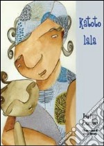 Katoto lala. Piccolo dormi libro