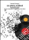 50 years of rock. Beatles, Pink Floyd, Queen, Vasco Rossi & Ligabue libro di Primerano Francesco