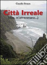 Città irreale (voci, m'attraversano)