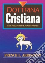 Dottrina cristiana. Una prospettiva Pentecostale