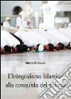 L'integralismo islamico alla conquista del mondo libro di Criscuolo Marco