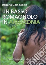 Un basso romagnolo in Amazzonia libro