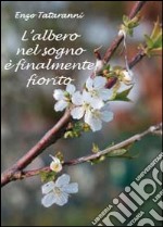 L'albero nel sogno è finalmente fiorito