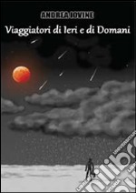 Viaggiatori di ieri e di domani