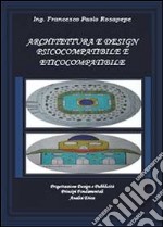 Architettura e design psicocompatibile e eticocompatibile libro