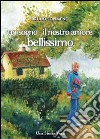 Un sogno il nostro amore bellissimo libro