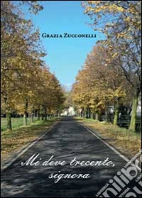Mi deve trecento, signora libro