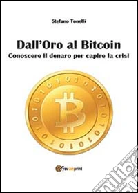Dall'oro al bitcoin