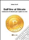 Dall'oro al bitcoin libro