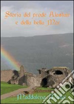 Storia del prode Alastair e della bella Mer libro