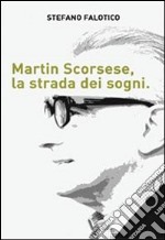 Martin Scorsese, la strada dei sogni libro