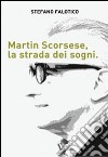 Martin Scorsese, la strada dei sogni libro